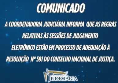 Regras das sessões de julgamento eletrônico estão em processo de adequação à Resolução nº 591 do CNJ