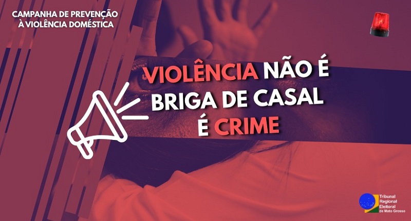 TRE-MT conscientiza sobre prevenção e combate à violência doméstica e familiar